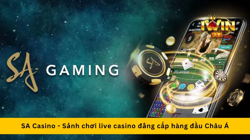 SA Casino - Sảnh chơi live casino đẳng cấp hàng đầu Châu Á